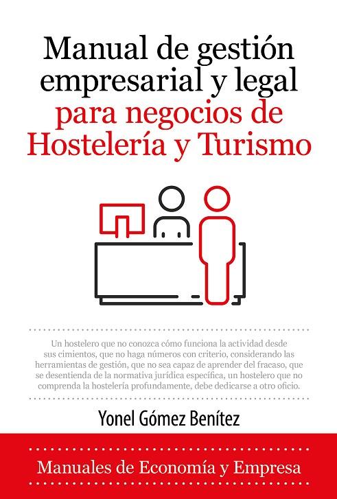 MANUAL DE GESTIÓN EMPRESARIAL Y LEGAL PARA NEGOCIOS DE HOSTELERÍA Y TURISMO | 9788418952142 | GÓMEZ BENÍTEZ, YONEL