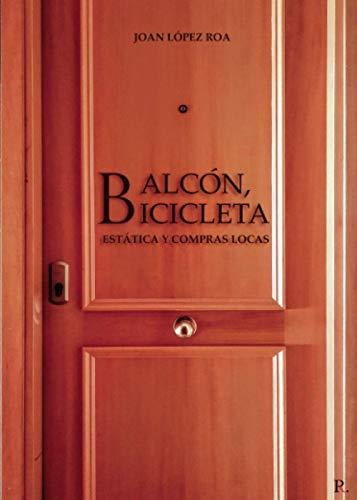 BALCÓN, BICICLETA ESTÁTICA Y COMPRAS LOCAS | 9788418503641 | LOPEZ ROA, JOAN