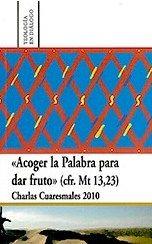 ACOGER LA PALABRA PARA DAR FRUTO (CFR.MT 13,23) | 9788472999046 | VARIOS AUTORES