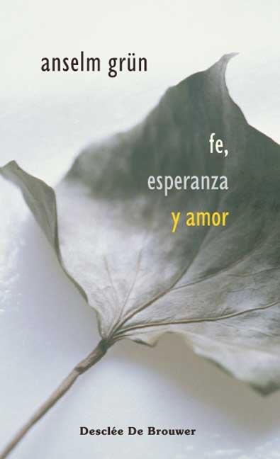 FE, ESPERANZA Y AMOR | 9788433020413 | GRUN, ANSELM