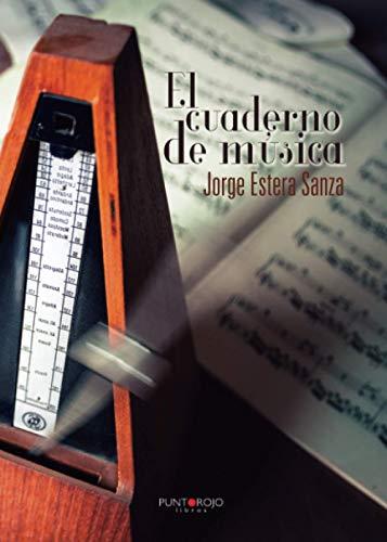 CUADERNO DE MÚSICA, EL | 9788416439973 | ESTERA SANZA, JORGE