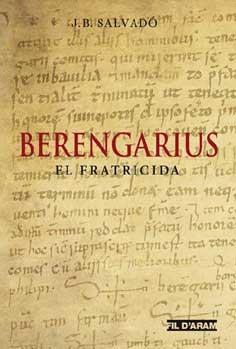 BERENGARIUS, EL FRATICIDA | 9788494470301 | SALVADÓ, J. B.