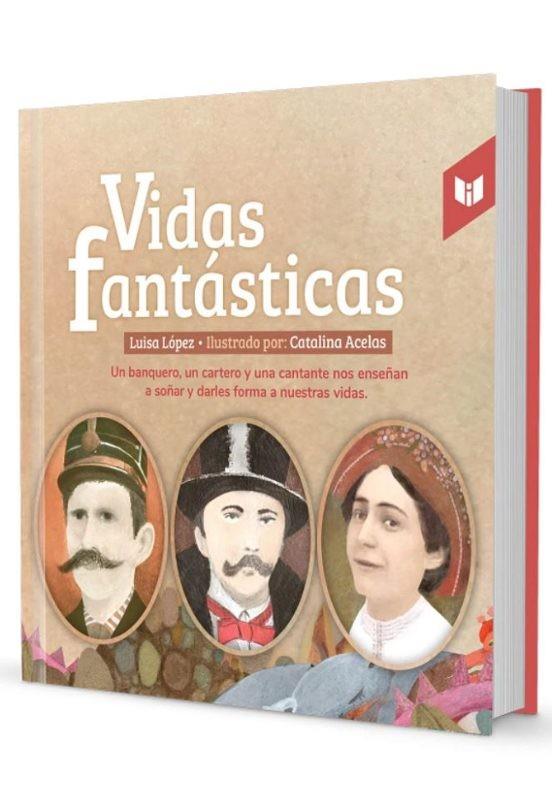 VIDAS FANTÁSTICAS | 9789585040427 | LÓPEZ, LUISA