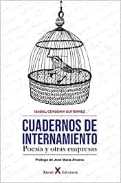 CUADERNOS DE INTERNAMIENTO. POESÍA Y OTRAS EMPRESAS | 9788412148848 | CERDEIRA, ISABEL
