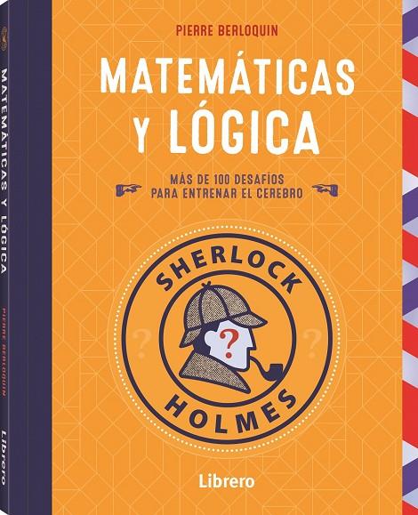 SHERLOCK HOLMES. MATEMATICAS Y LOGICA | 9789463595018 | BERLOQUIN, PIERRE