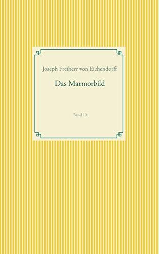 DAS MARMORBILD | 9783749480265 | FREIHERR VON EICHENDORFF, JOSEPH