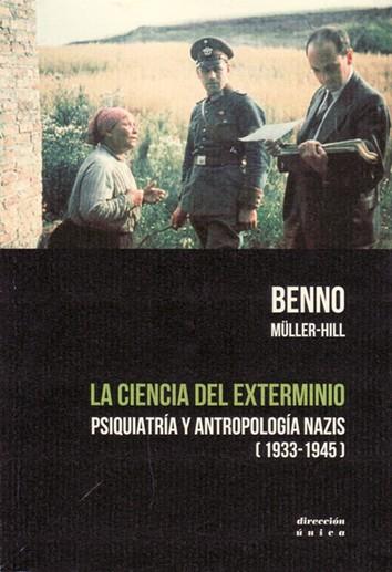 CIENCIA DEL EXTERMINIO, LA | 9788460867036 | MÜLLER-HILL, BENNO