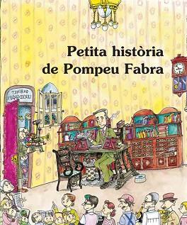 PETITA HISTÒRIA DE POMPEU FABRA | 9788483348031 | JANÉ, ALBERT / BAYÉS, PILARÍN