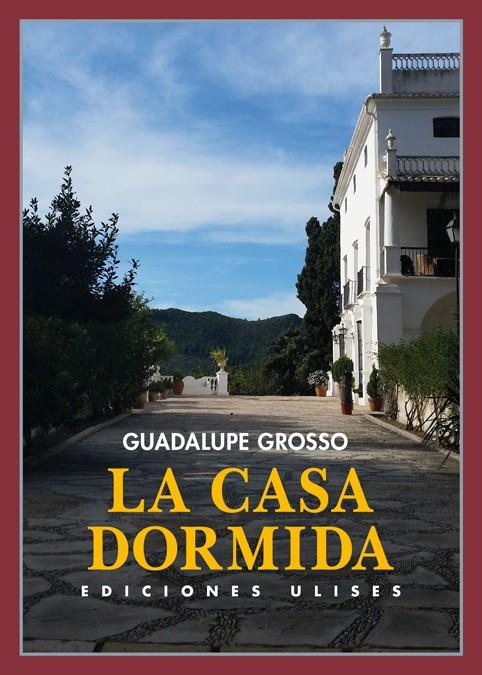 CASA DORMIDA, LA | 9788416300235 | GROSSO, GUADALUPE