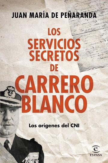 SERVICIOS SECRETOS DE CARRERO BLANCO, LOS | 9788467043341 | DE PEÑARANDA, JUAN MARÍA