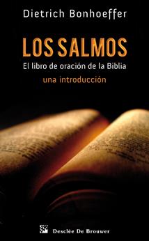 SALMOS, EL LIBRO DE ORACION DE LA BIBLIA, LOS. UNA INTRODUCCION | 9788433023766 | BONHOEFFER, DIETRICH