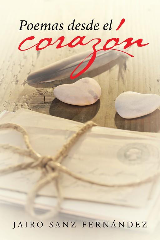 POEMAS DESDE EL CORAZÓN | 9788491125433 | SANZ FERNÁNDEZ, JAIRO