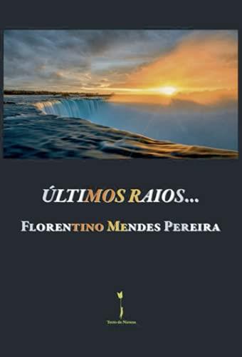 ÚLTIMOS RAIOS... | 9789895313808 | MENDES PEREIRA, FLORENTINO