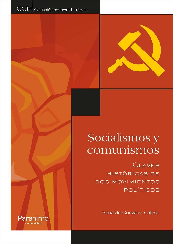 SOCIALISMOS Y COMUNISMOS. CLAVES HISTÓRICAS DE DOS MOVIMIENTOS POLÍTICOS | 9788428338509 | GONZÁLEZ CALLEJA, EDUARDO