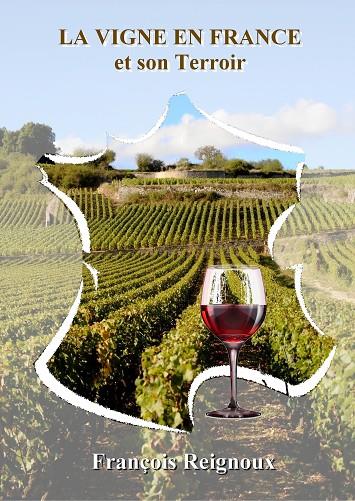 VIGNE EN FRANCE ET SON TERROIR, LA | 9782322189229 | REIGNOUX, FRANCOIS