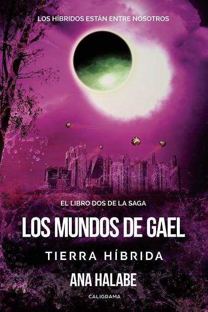 MUNDOS DE GAEL, LOS : TIERRA HÍBRIDA | 9788417483104 | HALABE, ANA