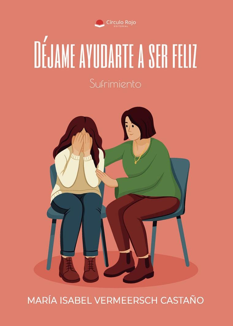 DEJAME AYUDARTE A SER FELIZ | 9791370161613 | VERMEERSCH CASTAÑO, MARÍA ISABEL