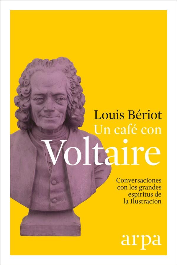 CAFÉ CON VOLTAIRE, UN | 9788416601523 | BÉRIOT, LOUIS