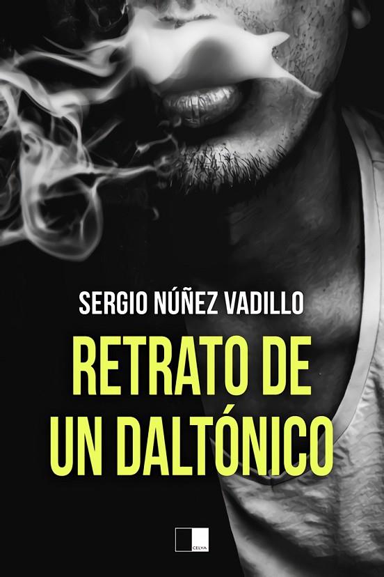 RETRATO DE UN DALTÓNICO | 9788418117329 | NÚÑEZ VADILLO, SERGIO