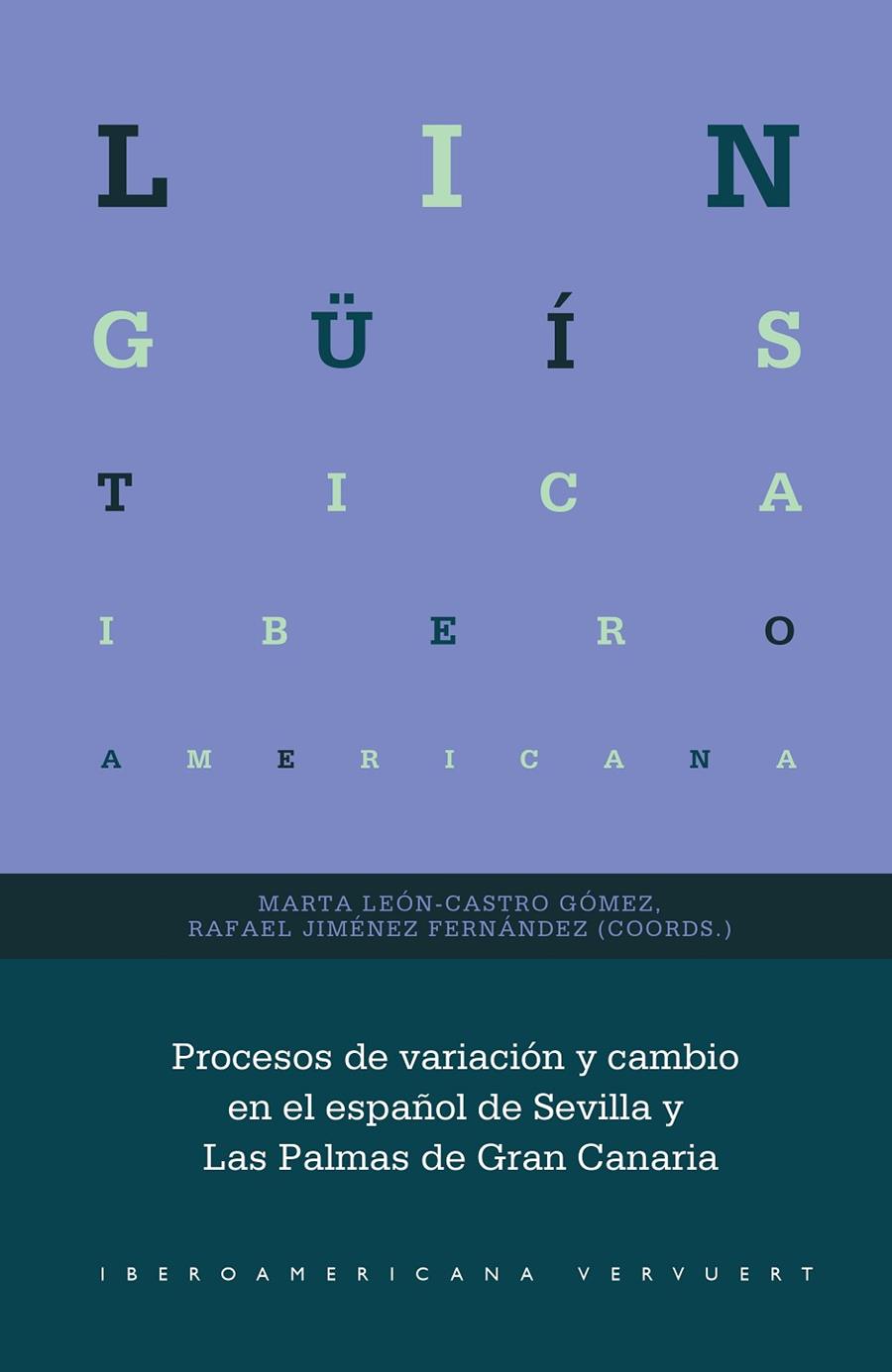 PROCESOS DE VARIACION Y CAMBIO EN EL ESPAÑOL DE SEVILLA Y LA | 9788491924333