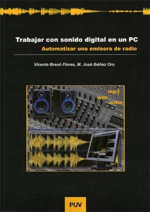 TRABAJAR CON SONIDO DIGITAL EN UN PC | 9788437068169 | BRESÓ FLORES, VICENTE / IBÁÑEZ ORO, M. JOSÉ