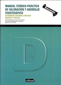 MANUAL TEÓRICO-PRÁCTICO DE VALORACIÓN Y ABORDAJE FISIOTERÁPICO. EXTREMIDAD SUPERIOR E INFERIOR MARCHA Y POSTURA | 9788415463436 | CARLES HERNÁNDEZ, RICARDO MANUEL