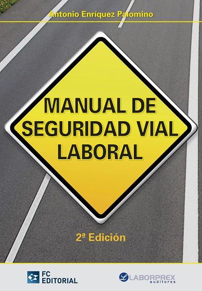 MANUAL DE SEGURIDAD VIAL LABORAL | 9788415781264 | ENRIQUEZ PALOMINO, ANTONIO