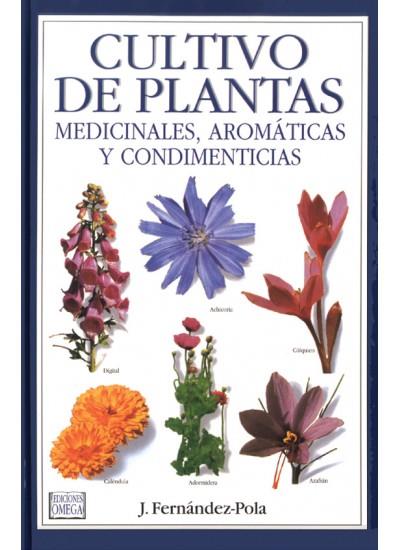 CULTIVO DE PLANTAS MEDICINALES, AROMATICAS Y CONDIMENTICIAS | 9788428210676 | FERNANDEZ-POLA, J.