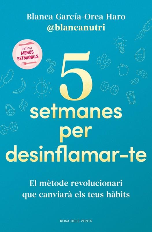 5 SETMANES PER DESINFLAMARTE | 9788419756701 | GARCÍA-OREA HARO (@BLANCANUTRI), BLANCA