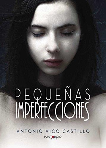 PEQUEÑAS IMPERFECCIONES | 9788416799190 | VICO CASTILLO, ANTONIO