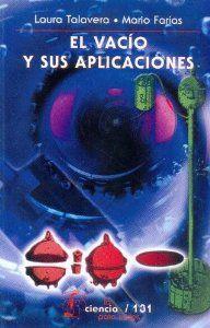 VACÍO Y SUS APLICACIONES, EL | 9789681670320 | TALAVERA, LAURA ELENA / FARÍAS, MARIO