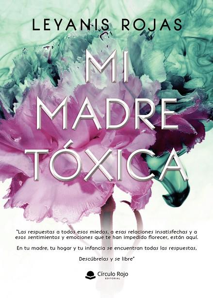 MI MADRE TÓXICA | 9788410827448 | ROJAS, LEYANIS