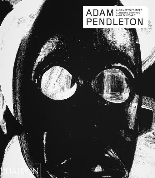 ADAM PENDLETON | 9780714876580 | EDWARDS / MAPES
