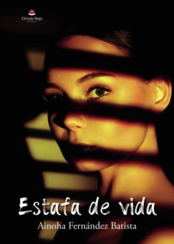ESTAFA DE VIDA | 9788411452076 | FERNÁNDEZ BATISTA, AINOHA
