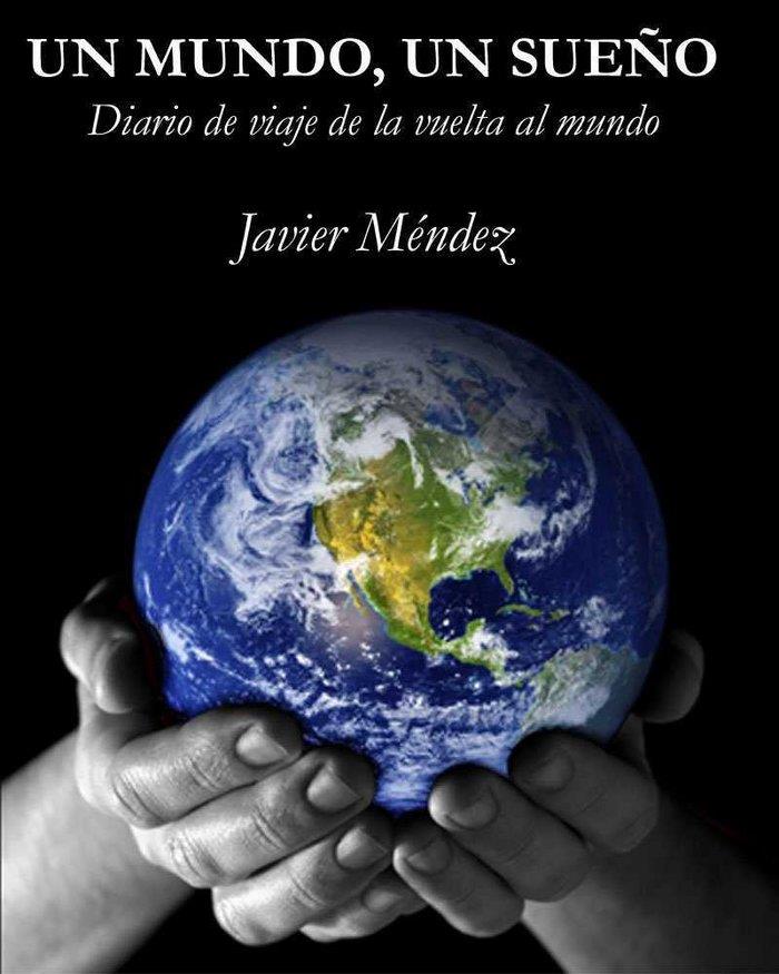 MUNDO, UN SUEÑO, UN | 9788416063000 | MENDEZ IGNES, OSVALDO JAVIER