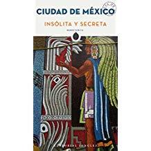 CIUDAD DE MÉXICO : INSÓLITA Y SECRETA [2018] | 9782361951733 | LOBO, YAÍR