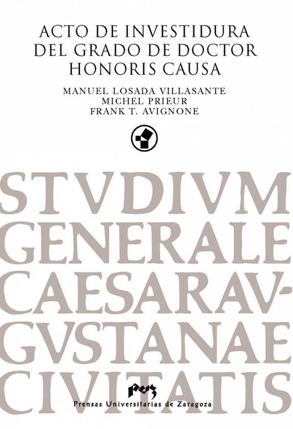 ACTO DE INVESTIDURA DEL GRADO DE DOCTOR HONORIS CAUSA DE MANUEL LOSADA, MICHEL PRIEUR Y FRANK T. AVIGNONE | 9788415031338 | LOSADA, MANUEL/PRIEUR, MICHEL/AVIGNONE, FRANK J.