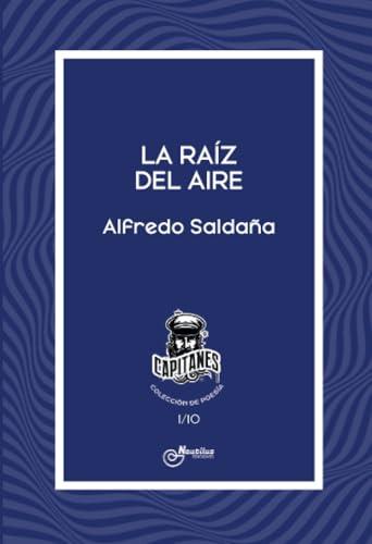 RAIZ DEL AIRE, LA | 9788410241114 | SALDAÑA, ALFREDO