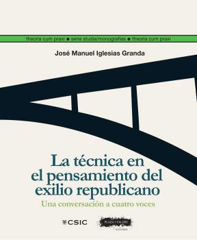 TÉCNICA EN EL PENSAMIENTO DEL EXILIO REPUBLICANO, LA | 9791387880125 | IGLESIAS GRANDA, JOSÉ MANUEL