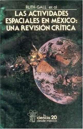 ACTIVIDADES ESPACIALES EN MÉXICO, LAS : UNA REVISIÓN CRÍTICA | 9789681624590 | GALL, RUTH