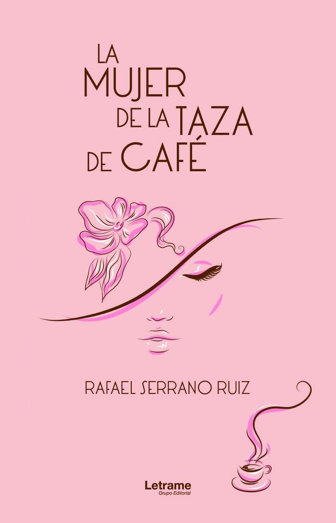 MUJER DE LA TAZA DE CAFÉ, LA | 9788418024498 | SERRANO RUIZ, RAFAEL