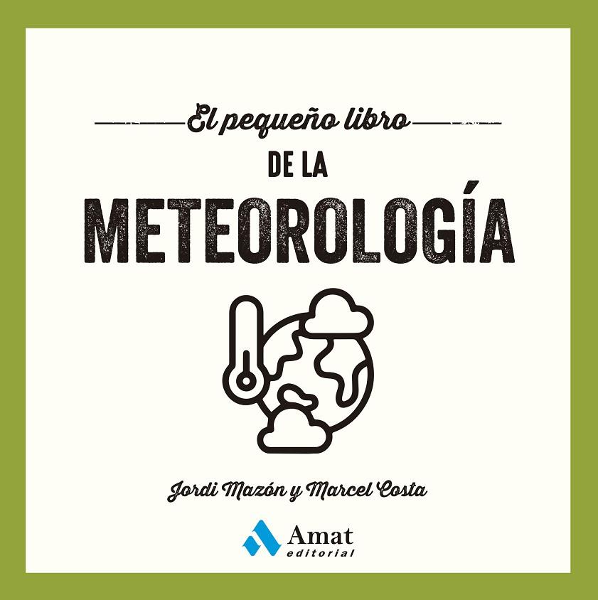 PEQUEÑO LIBRO DE LA METEOROLOGÍA, EL | 9788410451629 | MAZÓN BUESO, JORDI / COSTA VILA, MARCEL