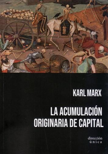 ACUMULACIÓN ORIGINARIA DE CAPITAL, LA | 9788409094844 | MARX, KARL