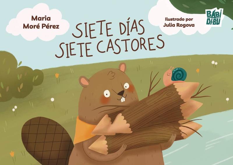 SIETE DÍAS SIETE CASTORES | 9791388050404 | MORE PEREZ, MARIA