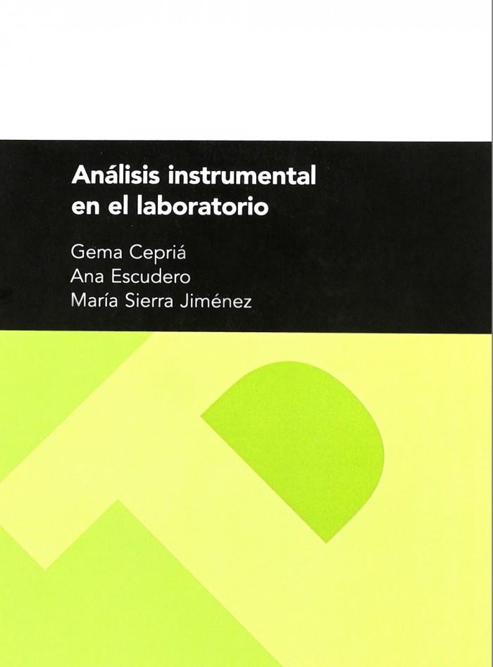 ANÁLISIS INSTRUMENTAL EN EL LABORATORIO | 9788477339458 | CEPRIÁ PAMPLONA, GEMMA / ESCUDERO CARRA, ANA / JIMÉNEZ GARCÍA-ALCALÁ, Mª SIERRA