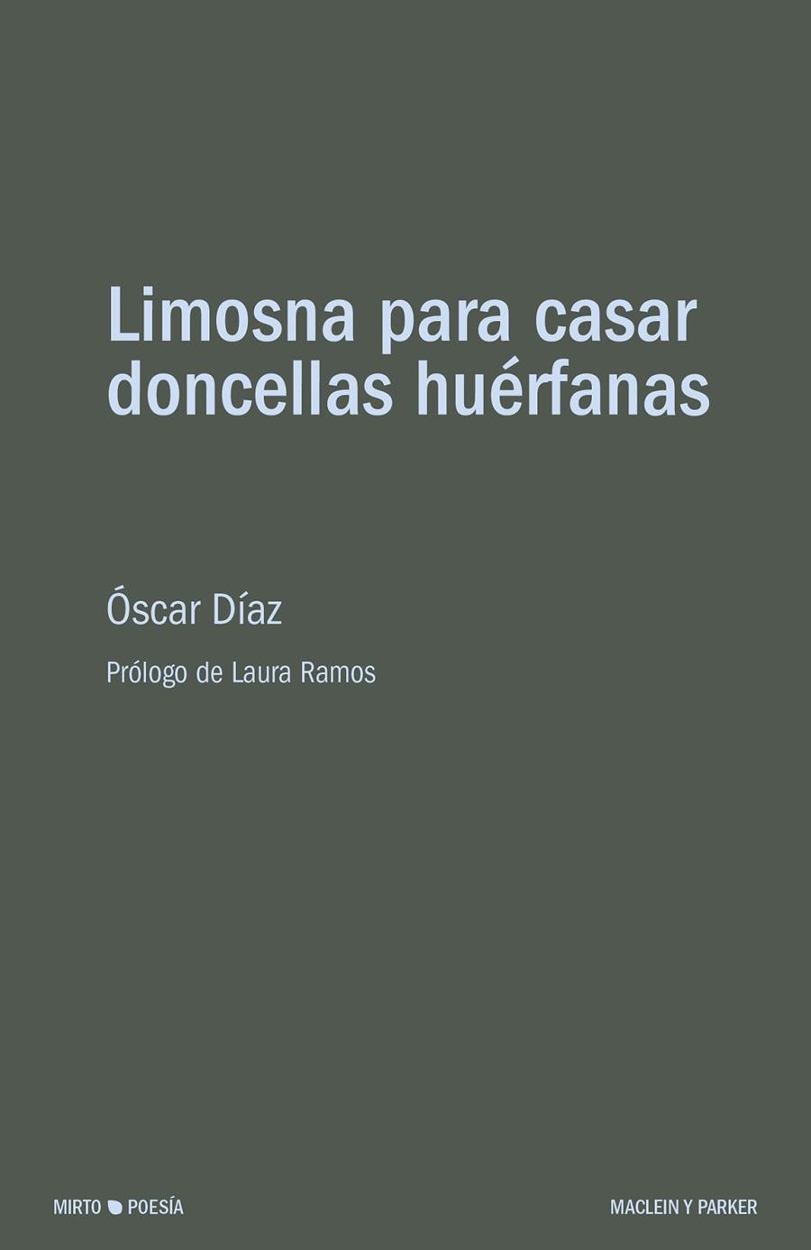 LIMOSNA PARA CASAR DONCELLAS HUERFANAS | 9788412692747 | DIAZ, OSCAR