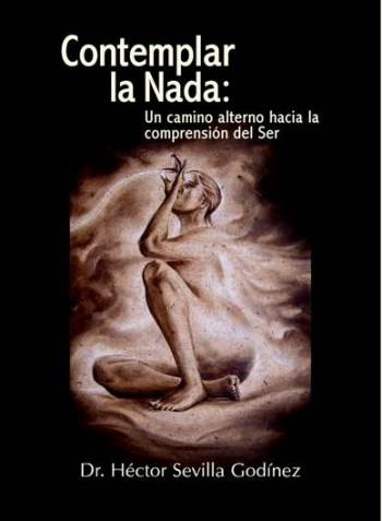 CONTEMPLAR LA NADA | 9788415271284 | SEVILLA GODINEZ, HECTOR