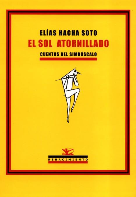 SOL ATORNILLADO, EL. CUENTOS DEL SIMBÚSCALO | 9788484720430 | HACHA SOTO, ELIAS