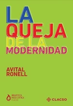 QUEJA DE LA MODERNIDAD, LA | 9789877229943 | RONELL, AVITAL