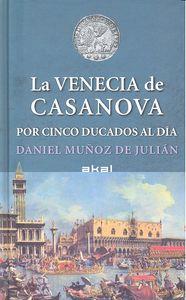 VENECIA DE CASANOVA POR CINCO DUCADOS AL DÍA, LA | 9788446042204 | MUÑOZ DE JULIÁN, DANIEL